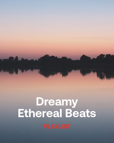 DREAMY ETHEREAL BEATS